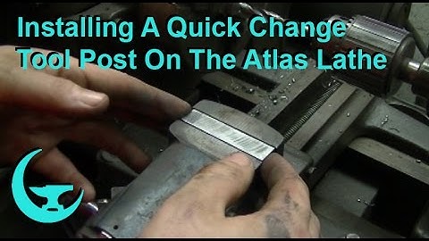 Installing A Quick Change Tool Post On The Atlas Lathe