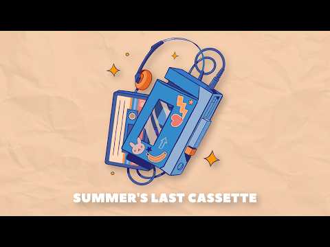 You Found the Right Lofi Beat Today 📼 Summer's Last Cassette