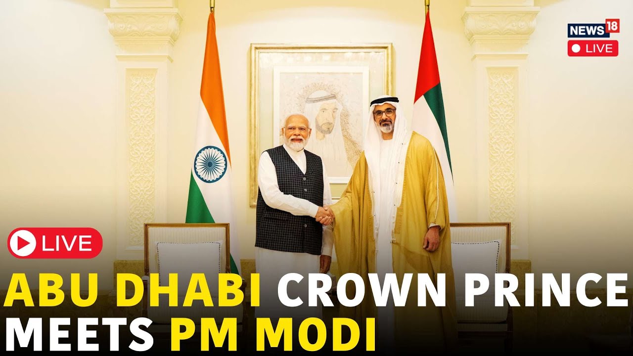 Abu Dhabi Crown Prince In India LIVE : Meets PM Modi | Abu Dhabi Crown ...