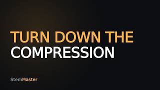 Turn Down the Compression — Advanced Controls in StemMaster