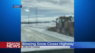 Highway 285 Closed Due To Blowing Snow