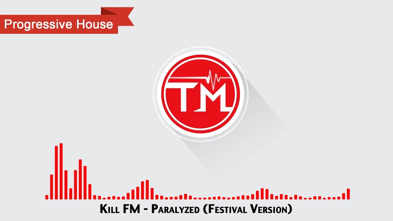 Kill FM - Paralyzed (Festival Version)