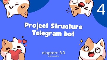 Lesson 4 - Structuring Your Telegram Bot Project with Aiogram