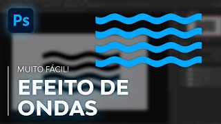 Como Fazer EFEITO ONDAS no Photoshop (Efeito Ondulado | Waves Photoshop)