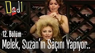 Melek, Suzanın Saçını Yapıyor.. - Dadı 12.