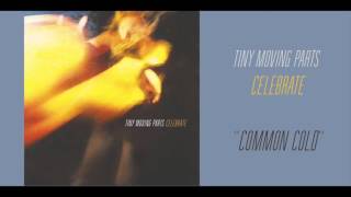 Tiny Moving Parts - "Common Cold" (Official Audio) chords