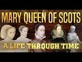Mary queen of scots a life through time 15421587