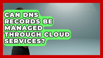 Can DNS Records Be Managed Through Cloud Services? - Domain And Hosting Gurus