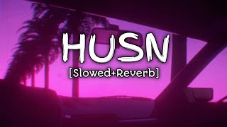Anuv Jain - Husn (Lyrics) | Slowed+Reverb