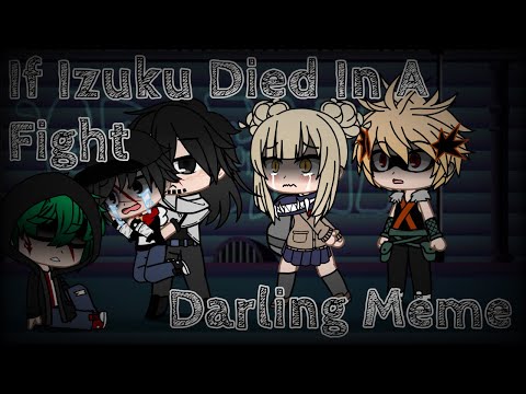 Darling Meme || If Izuku Died In A Fight || BNHA/MHA || AU Of The Villain Deku AU || Gacha Club