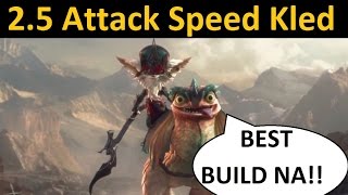 2.5 Attack Speed Kled - Max Attack Speed Without The W Buff