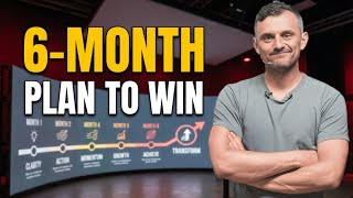 TRANSFORM YOUR LIFE WITH 6 MONTHS SUCCESS PLAN | Gary Vaynerchuk