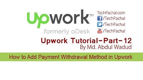 How to Add Payment Withdrawal Method in Upwork - Upwork Tutorial Part-12