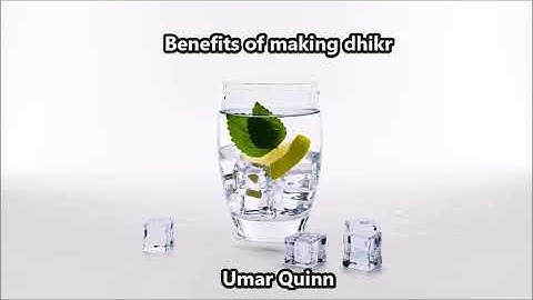 Benefits of making dhikr by Umar Quinn