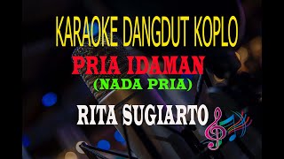 Karaoke Pria Idaman Nada Pria - Rita Sugiarto (Karaoke Dangdut Tanpa Vocal)