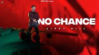 NO CHANCE (OFFICIAL LYRICAL VIDEO) || Sippy Gill | Mxrci | Latest Punjabi Song 2023 | Punjabi Song