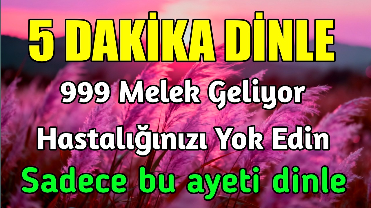 5 Dakika Dinleyin❗️1000 Melek Hastalığınızı İyileştirmeye Geliyor