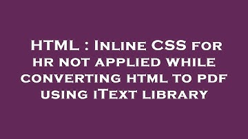 HTML : Inline CSS for hr not applied while converting html to pdf using iText library