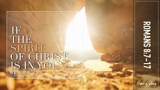 IF THE SPIRIT OF CHRIST IS IN YOU