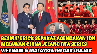 🔴OFFICIAL‼️ERICK THOHIR IS THE KEY TO THE INDONESIA VS CHINA FRIENDLY MATCH | VIETNAM & MALAYSIA ...