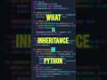 What Is Inheritance In Python #inheritance #python #programming