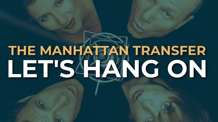 The Manhattan Transfer - Let's Hang On (Official A...