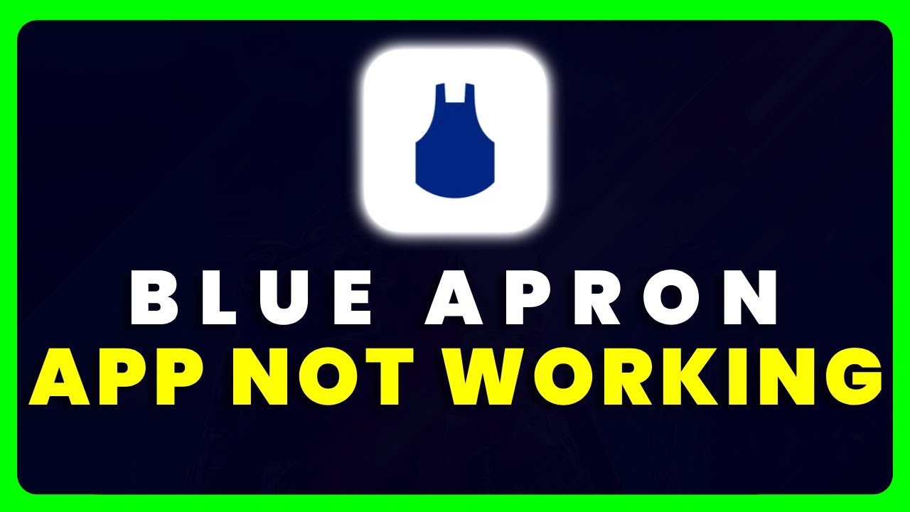 Blue Apron App Not Working: How to Fix Blue Apron App Not Working - YouTube