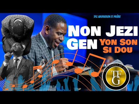 Non Jezi Gen Yon Son Si Dou | Adorasyon et Priyè Pwisan | TFG Church | Pasteur Carlos