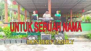 Lagu Populer Pance F.Fondaag-UNTUK SEBUAH NAMA-Cover By-DONBERS FAMILY Channel  (DFC) Malaka