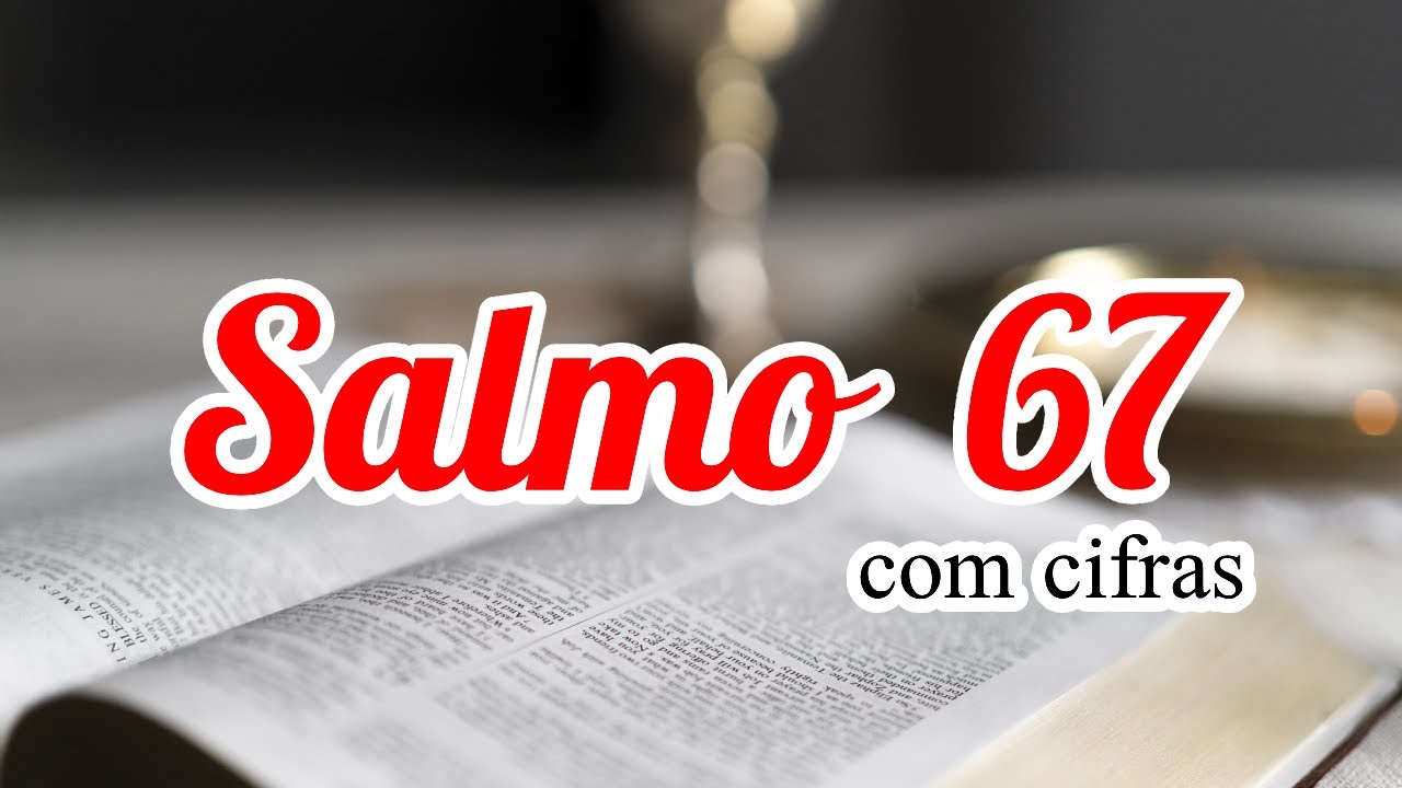 Salmo do dia 04 06 25 - SALMO 67 - YouTube