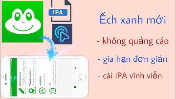 Cách cài file IPA vĩnh viễn bằng Ếch xanh mới @hadu75tv