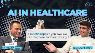 How AI Is Transforming Healthcare | Ft. Dr. Pawan Rawal | VTube Podcast Ep 5 Pt. 1