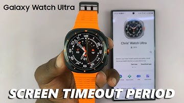 How To Change Screen Timeout Period On Samsung Galaxy Watch Ultra