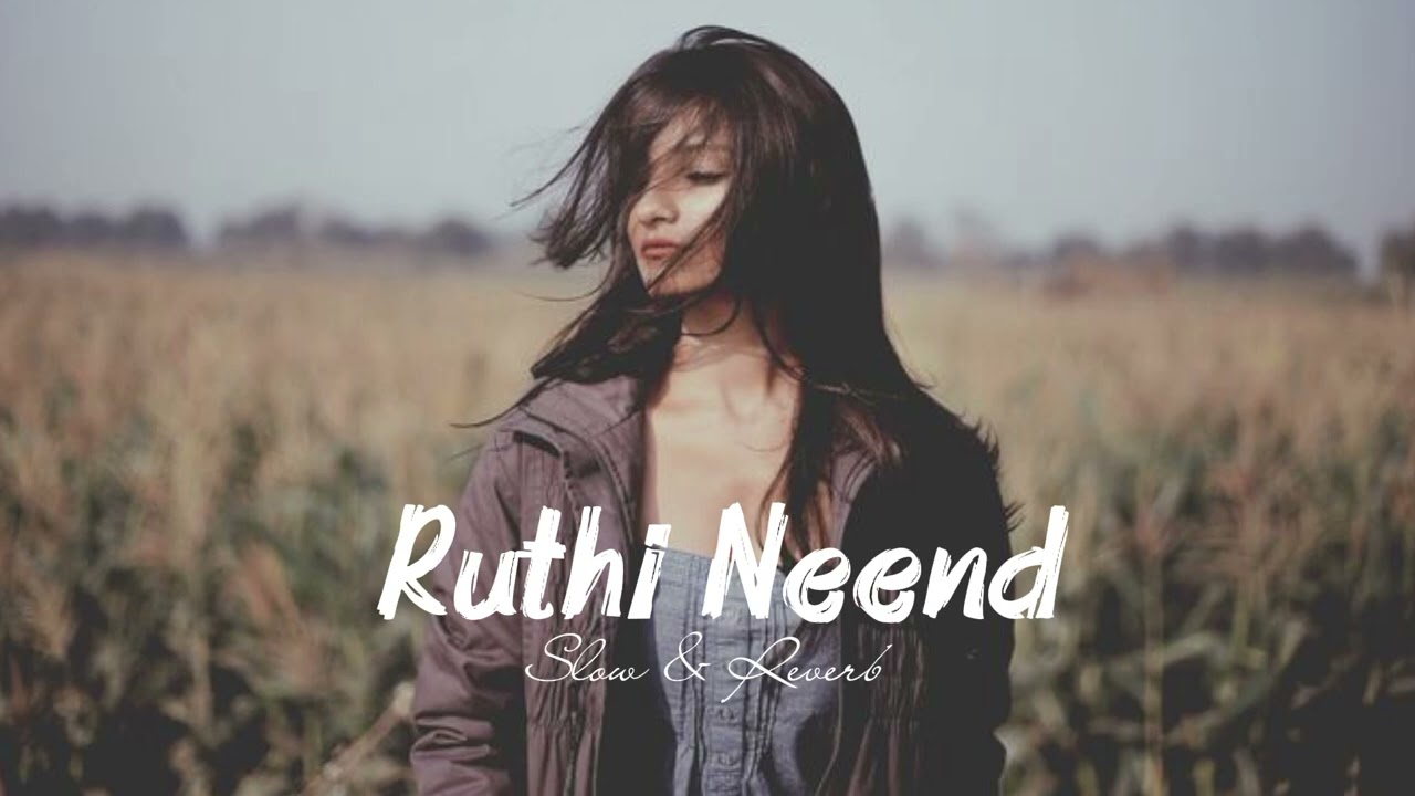 Ruthi Neend || Slow & Reverb Hindi Mashup || Full Lofi Sad Song Lyric...