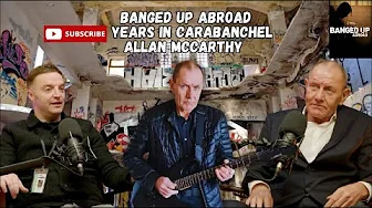 Allan McCarthy (BERLIN90) Drugs Trafficking & Banged Up In Notorious Carabanchel Prison