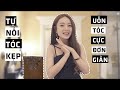 Vlog#19: TỰ NỐI TÓC KẸP - UỐN TÓC CỰC ĐƠN GIẢN