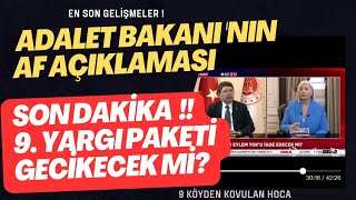 ADALET BAKANI GENEL AF AÇIKLAMASI SON DAKİKA | 9. YARGI PAKETİ GECİKECEK Mİ? #genelaf #af #4/4ler