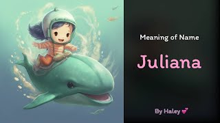 Meaning of girl name: Juliana - Name History, Origin and Popularity