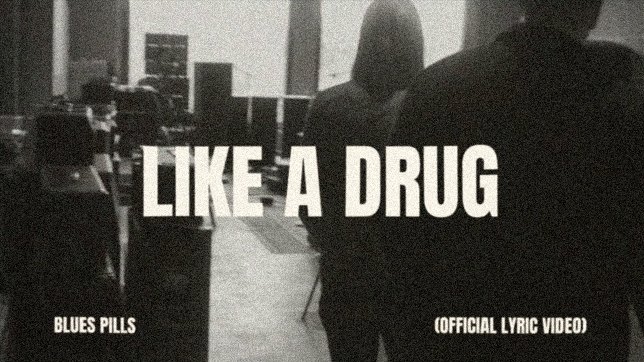 Blues Pills - Like a Drug (Lyric Video)