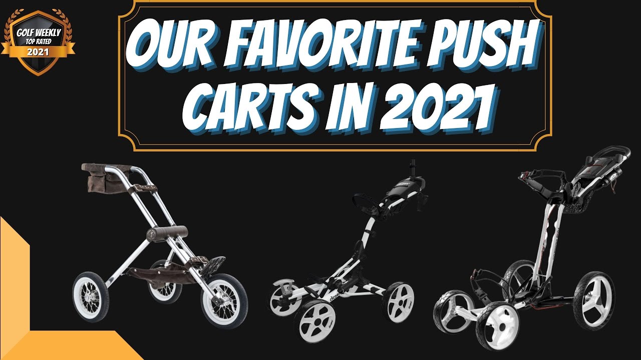 Our Favorite Golf Push Carts for 2021 Breaking Down Our List of The