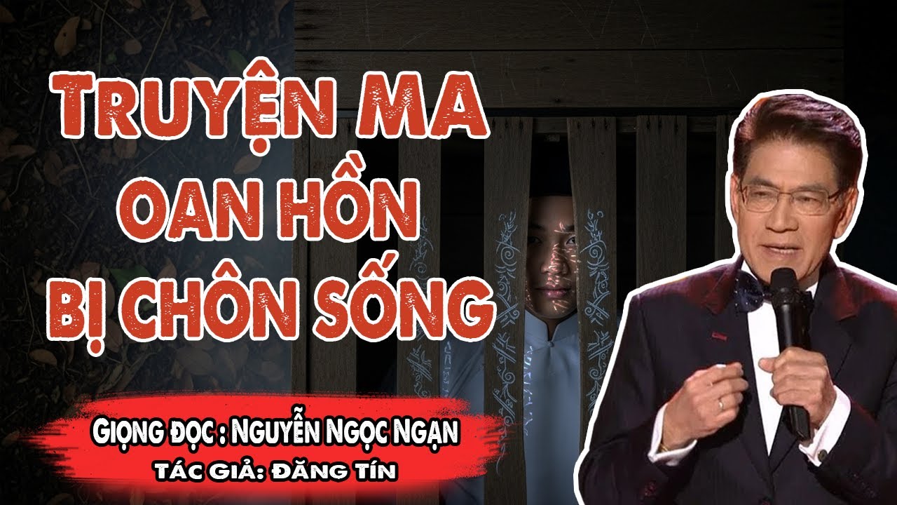 Truyện Ma Nguyễn Ngọc Ngạn - Truyện Ma Làng Quê, OAN HỒN BỊ CHÔN SỐNG - Đọc Truyện Đêm Khuya