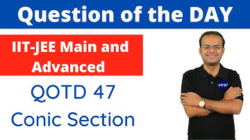 Conic Section | QOTD 47 | IIT JEE | Vineet Loomba