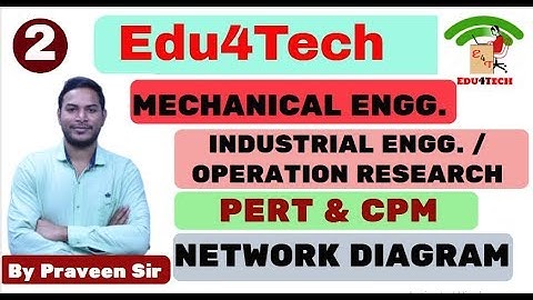 Mechanical II Lecture- 02 II PERT & CPM II Industrial Engineering II Praveen Sir