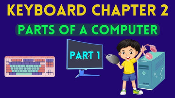 KEYBOARD CHAPTER 2 PARTS OF A COMPUTER | COMPUTER BOOK