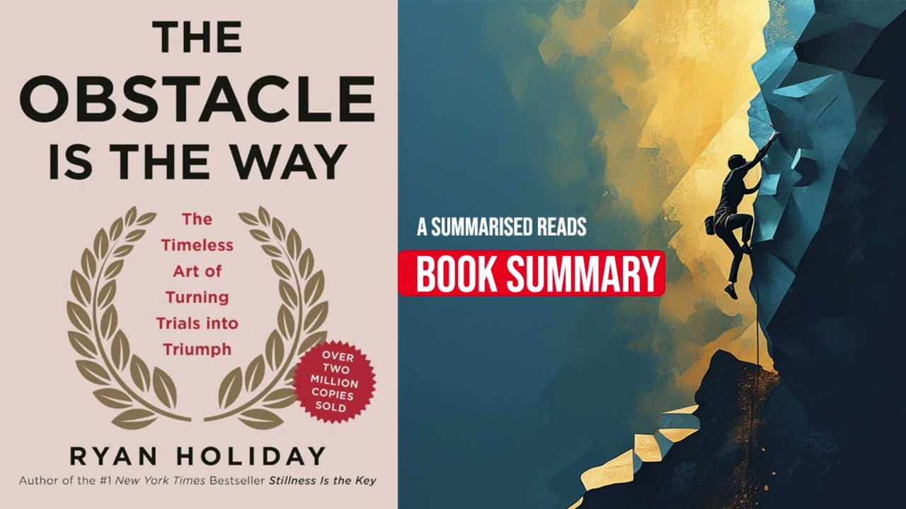 The Obstacle Is the Way - Ryan Holiday (Book Summary)