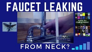 How To Fix A Faucet That Is Leaking From The Neck