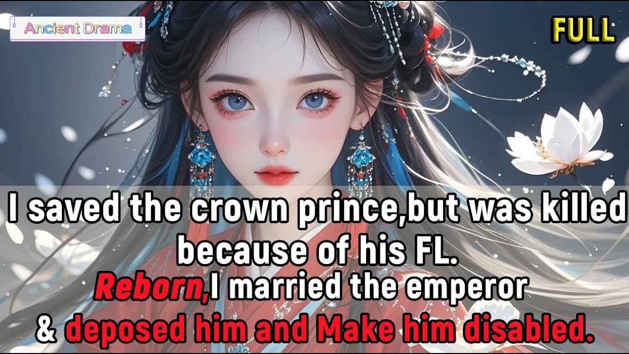I saved the crown prince,but was killed because of his FL.Reborn:I married the emperor & deposed him