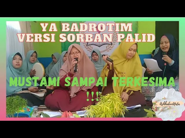 Ya badrotim ( sorban palid ) | AshhabunNida class=