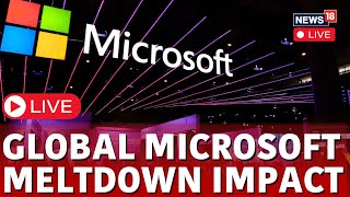Microsoft Global Outage Live | Airlines, Businesses Paralysed | Microsoft Server Issue Today | N18G screenshot 2
