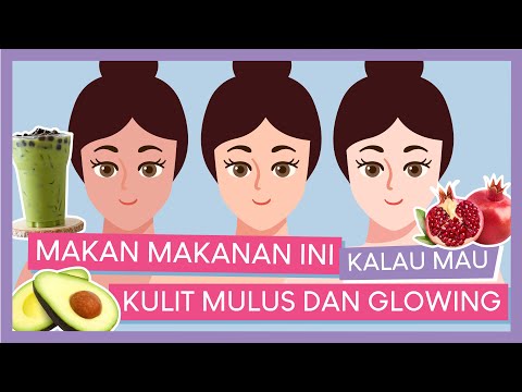 Rahasia Dapetin Kulit Mulus Dan Glowing Dengan Makan-Makanan Ini!